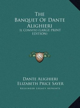 The Banquet Of Dante Alighieri