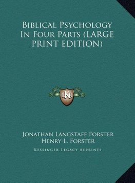 Biblical Psychology In Four Parts (LARGE PRINT EDITION)