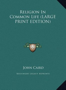 Religion In Common Life (LARGE PRINT EDITION)