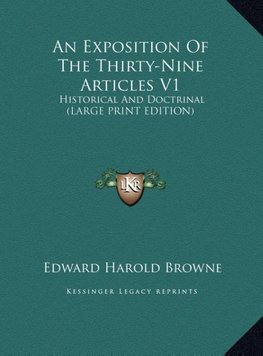 An Exposition Of The Thirty-Nine Articles V1