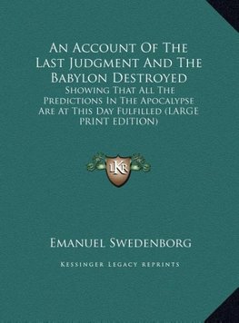 An Account Of The Last Judgment And The Babylon Destroyed