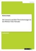 Die Grenzen und ihre Überschreitungen in den Werken Yoko Tawadas