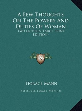 A Few Thoughts On The Powers And Duties Of Woman