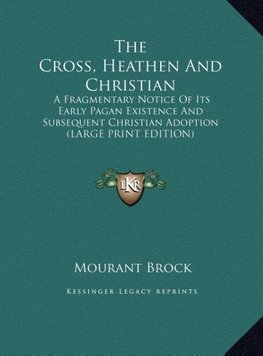 The Cross, Heathen And Christian