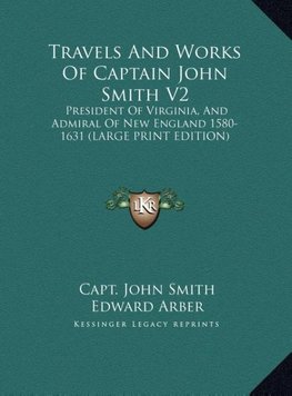 Travels And Works Of Captain John Smith V2