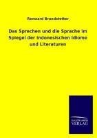 Das Sprechen und die Sprache im Spiegel der indonesischen Idiome und Literaturen