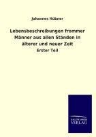 Lebensbeschreibungen frommer Männer aus allen Ständen in älterer und neuer Zeit