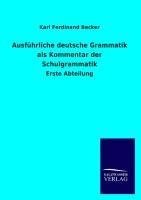 Ausführliche deutsche Grammatik als Kommentar der Schulgrammatik