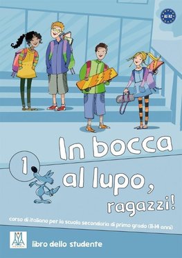 In bocca al lupo, ragazzi! 1.  libro dello studente - Kursbuch mit Audio-CD