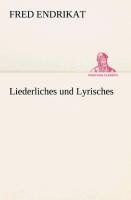 Liederliches und Lyrisches