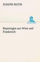 Reportagen aus Wien und Frankreich