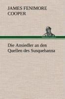 Die Ansiedler an den Quellen des Susquehanna