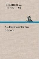 Als Eskimo unter den Eskimos