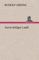 Aus'm heiligen Landl