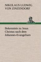 Bekenntnis zu Jesus Christus nach dem Johannes-Evangelium