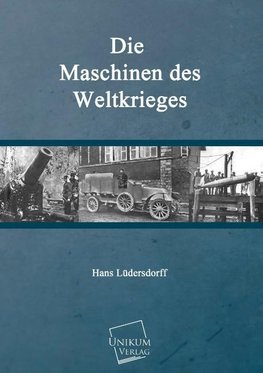 Die Maschinen des Weltkrieges