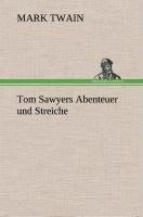 Tom Sawyers Abenteuer und Streiche