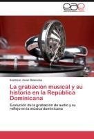 La grabación musical y su historia en la República Dominicana