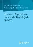 Scheitern - Organisations- und wirtschaftssoziologische Analysen