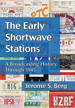 Berg, J:  The Early Shortwave Stations