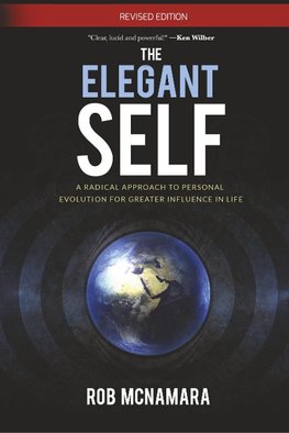 The Elegant Self,  A Radical Approach to Personal Evolution for Greater Influence in Life