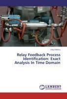 Relay Feedback Process Identification: Exact Analysis In Time Domain