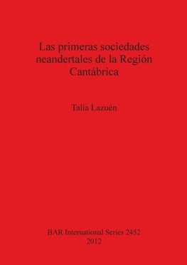 Las primeras sociedades neandertales de la Región Cantábrica