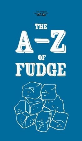 Anon: A-Z of Fudge