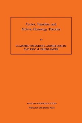 Cycles, Transfers, and Motivic Homology Theories. (AM-143), Volume 143