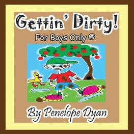 Gettin' Dirty! for Boys Only (R)