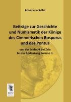 Beiträge zur Geschichte und Numismatik der Könige des Cimmerischen Bosporus und des Pontus von der Schlacht bei Zela bis zur Abdankung Polemo II.