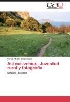 Así nos vemos: Juventud rural y fotografía