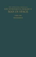 Proceedings of the First International Symposium on Basic Environmental Problems of Man in Space