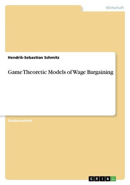 Game Theoretic Models of Wage Bargaining