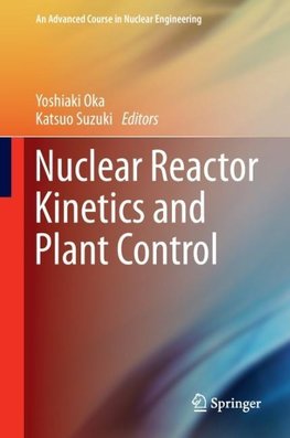 Nuclear Reactor Kinetics and Plant Control