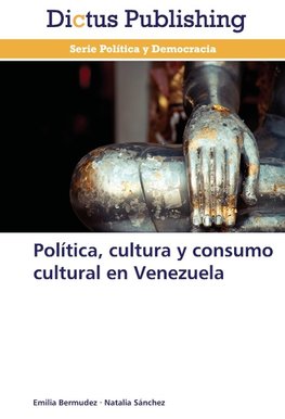 Política, cultura y consumo cultural en Venezuela