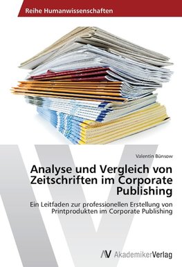 Analyse und Vergleich von Zeitschriften im Corporate Publishing