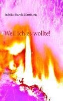 Weil ich es wollte!