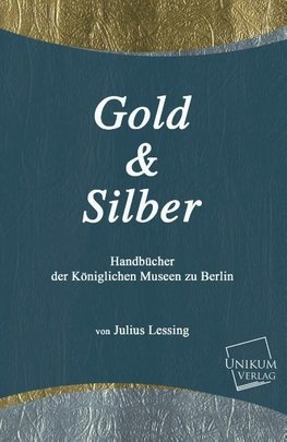 Gold und Silber