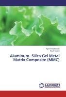 Aluminum- Silica Gel Metal Matrix Composite (MMC)