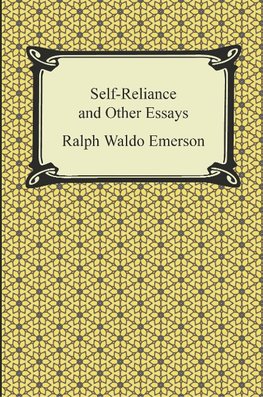 Emerson, R: Self-Reliance and Other Essays