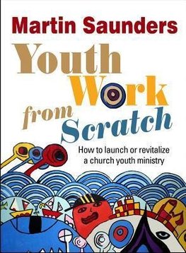 Saunders, M:  Youth Work From Scratch