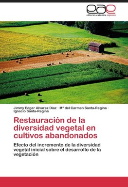 Restauración de la diversidad vegetal en cultivos abandonados