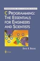 C Programming: The Essentials for Engineers and Scientists