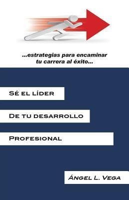 Se El Lider de Tu Desarrollo Profesional