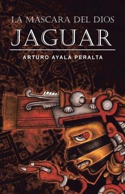 La Mascara del Dios Jaguar