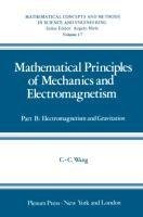 Mathematical Principles of Mechanics and Electromagnetism