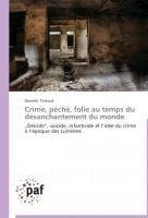 Crime, péché, folie au temps du désanchantement du monde