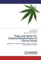 Yoga and Spices for Diabetes(Madhumeha)-A Clinical Study