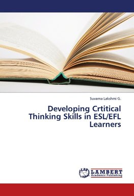 Developing Crtitical Thinking Skills in ESL/EFL Learners